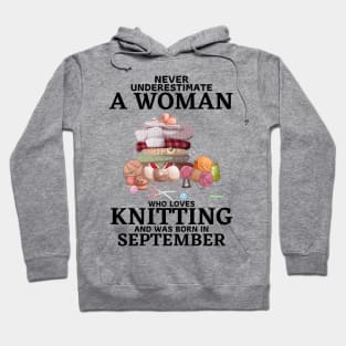 Never Underestimate A Woman Who Loves Knitting And Was Born In September Hoodie